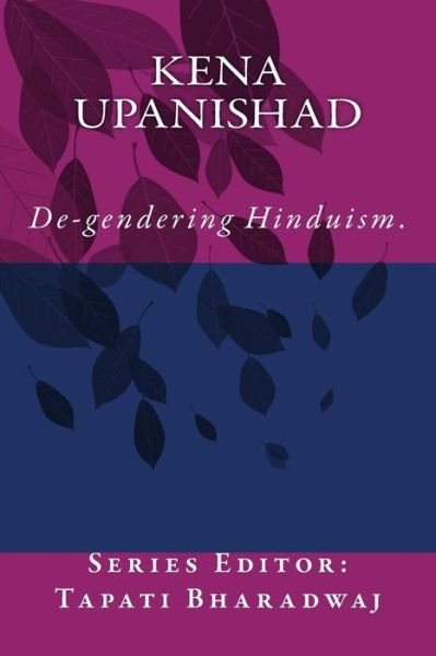 Cover for Tapati Bharadwaj · Kena Upanishad: De-gendering the Text. (Paperback Book) (2015)