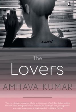 The Lovers - Amitava Kumar - Books - Aleph Book Company - 9789386021007 - June 30, 2017