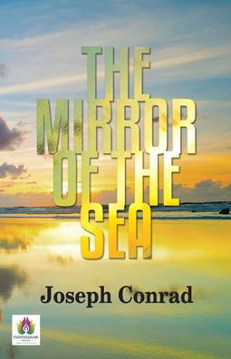 Cover for Joseph Conrad · The Mirror of The Sea (Paperback Book) (2021)