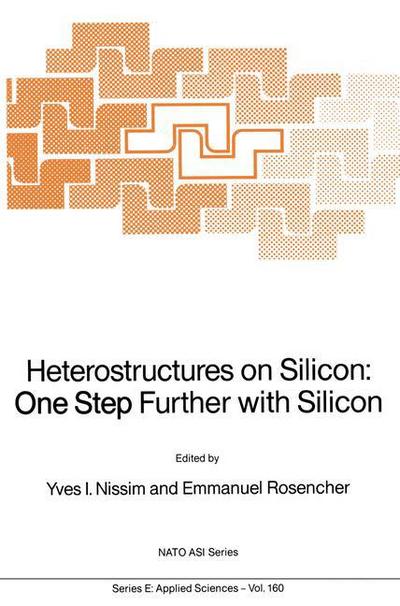 Cover for Y Nissim · Heterostructures on Silicon: One Step Further with Silicon - Nato Science Series E: (Paperback Book) [Softcover reprint of the original 1st ed. 1989 edition] (2011)