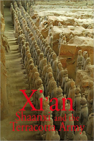 Cover for Paul Mooney · Xi´an, Shaanxi and the Terracotta Army (Book) (2009)