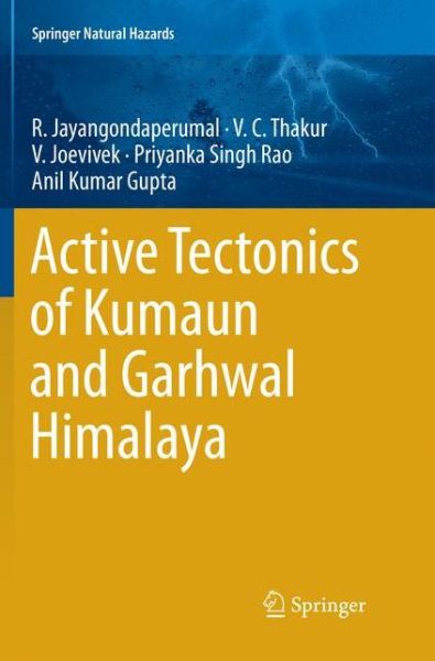 Cover for R. Jayangondaperumal · Active Tectonics of Kumaun and Garhwal Himalaya - Springer Natural Hazards (Paperback Book) [Softcover reprint of the original 1st ed. 2018 edition] (2018)