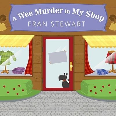 Cover for Fran Stewart · A Wee Murder in My Shop Lib/E (CD) (2015)