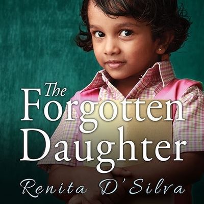 The Forgotten Daughter - Renita D'silva - Music - TANTOR AUDIO - 9798200019007 - March 10, 2015