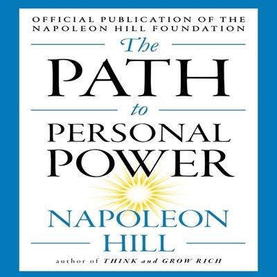 The Path to Personal Power - Napoleon Hill - Music - Gildan Media Corporation - 9798200598007 - August 1, 2017