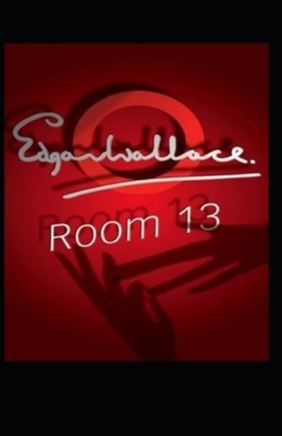Cover for Edgar Wallace · Room 13 Original: Illustrated Edition (Paperback Bog) (2021)