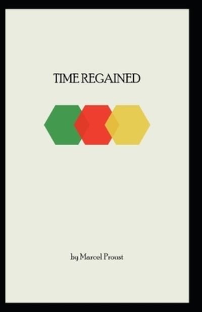Cover for Marcel Proust · Time Regained: Marcel Proust (Historical, Literature) [Annotated] (Taschenbuch) (2021)