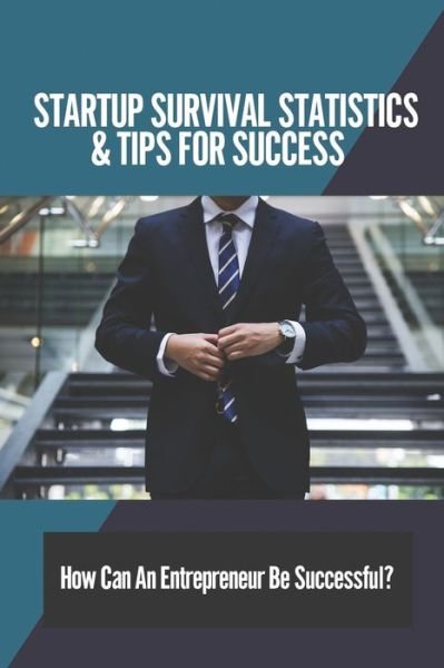 Cover for Rima Colasacco · Startup Survival Statistics &amp; Tips For Success (Paperback Book) (2021)