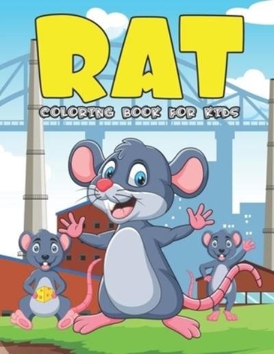 Cover for Ra Linda Km Summers Publication · Rat Coloring Book For Kids: A Fantastic Rat Coloring Book With Super Fun And Easy Stress Relaxation Nature &amp; Jungle Happy Color Pages For Kids, Toddlers, Preschoolers &amp; Kindergarten (Pocketbok) (2021)