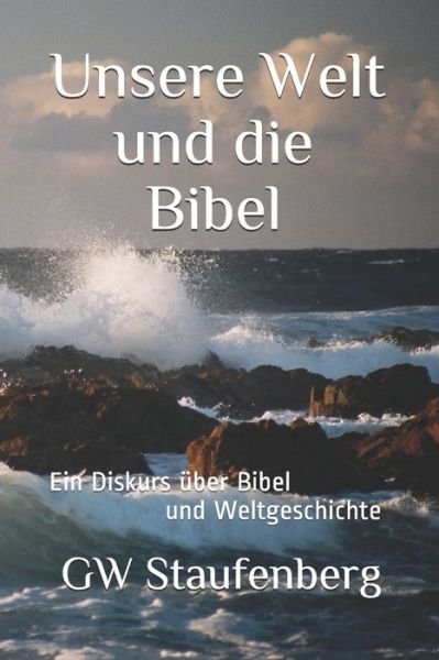 Cover for Gw Staufenberg · Unsere Welt (Paperback Bog) (2021)