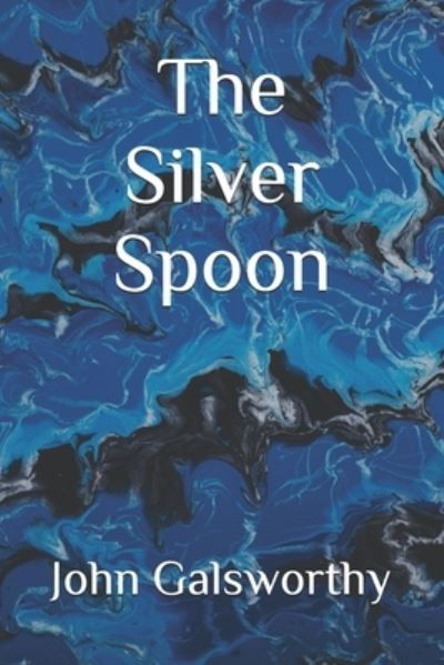 Cover for John Galsworthy · The Silver Spoon (Paperback Book) (2020)