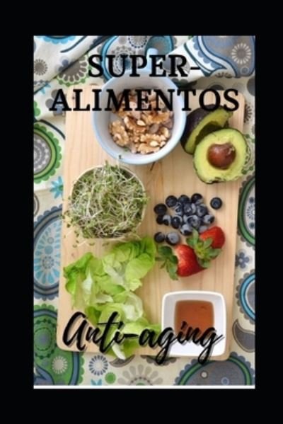 Cover for 4read · Super-alimentos Anti-aging (Paperback Book) (2020)