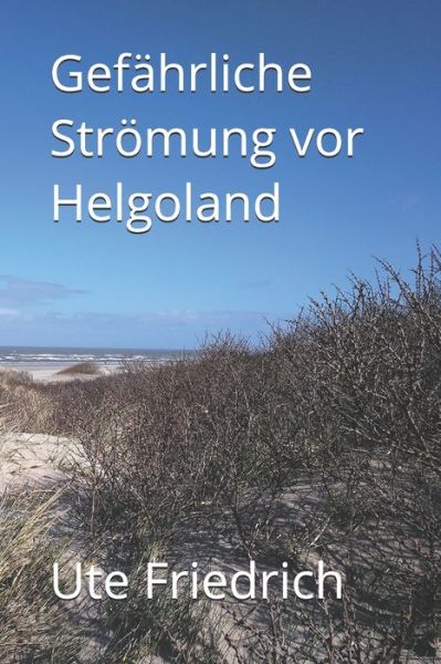 Cover for Ute Friedrich · Gefahrliche Stroemung vor Helgoland (Paperback Book) (2021)