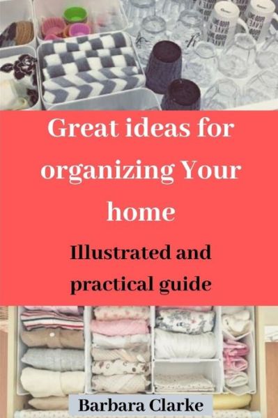 Cover for Barbara Clarke · Great ideas for organizing Your home (Paperback Book) (2020)