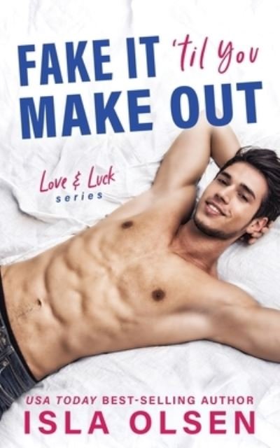 Cover for Isla Olsen · Fake it 'til You Make Out (Paperback Book) (2020)