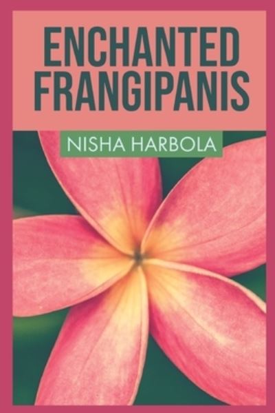 Cover for Nisha Harbola · Enchanted Frangipanis (Taschenbuch) (2020)