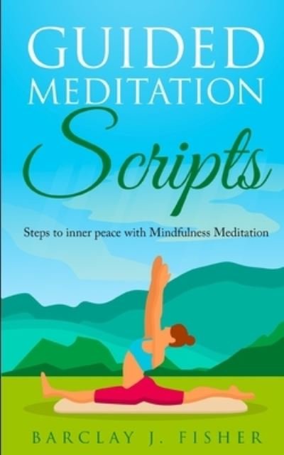 Cover for Barclay J Fisher · Guided Meditation Script (Paperback Book) (2020)