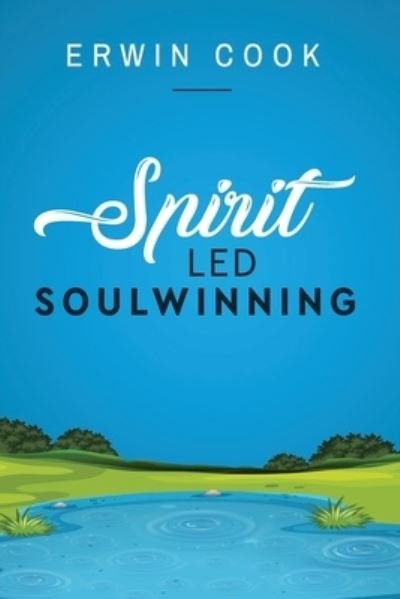 Cover for Erwin Cook · Spirit Led Soulwinning (Paperback Book) (2020)