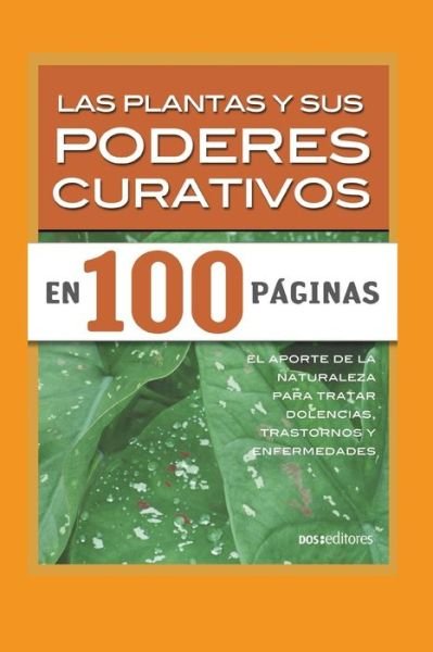 Cover for Ale Coria · Las Plantas Y Sus Poderes Curativos: el aporte de la naturaleza para tratar dolencias, trastornos y enfermedades (Pocketbok) (2020)