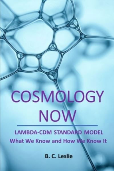 Cover for B C Leslie · Cosmology Now (Paperback Book) (2020)