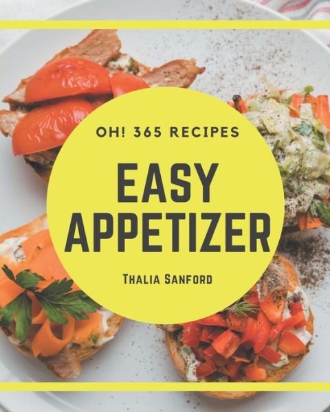 Cover for Thalia Sanford · Oh! 365 Easy Appetizer Recipes (Paperback Book) (2020)