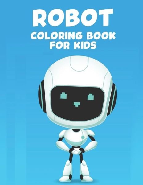 Cover for Treasure Cave Prints · Robot Coloring Book For Kids (Paperback Book) (2020)