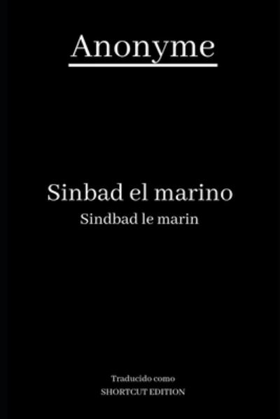 Sinbad El Marino / Sindbad Le Marin - Anonyme - Books - Independently Published - 9798687283007 - September 17, 2020