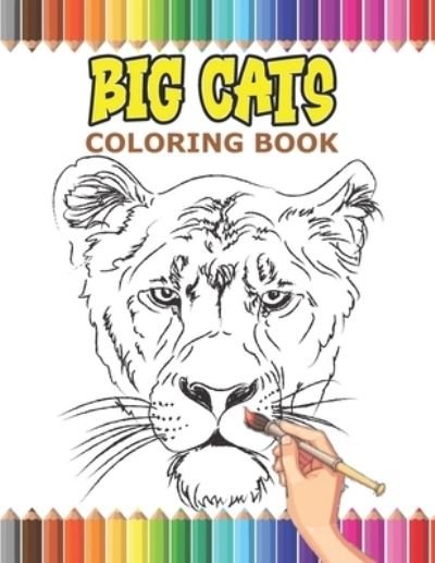 Cover for Dan Green · BIG CATS coloring book: a Gift for all ages to color an amazing big cat drawings and have fun . (Taschenbuch) (2021)