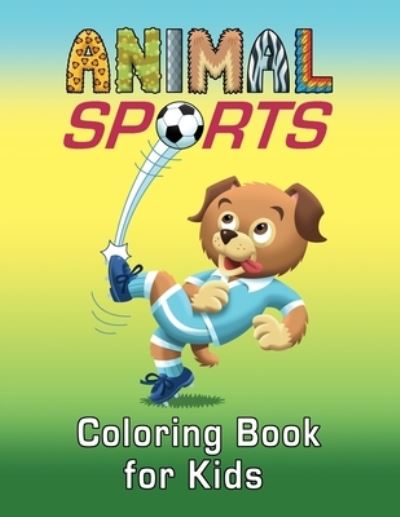 Cover for David Benham · Animal Sports Coloring Book for Kids (Paperback Book) (2021)