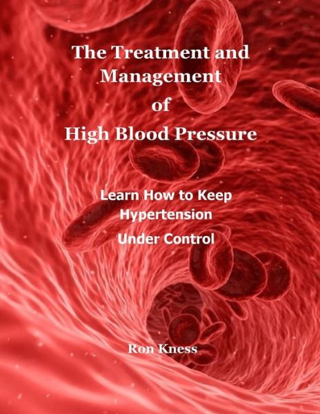 Cover for Ron Kness · The Treatment and Management of High Blood Pressure (Paperback Book) (2021)