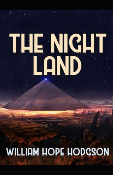 Cover for William Hope Hodgson · The Night Land Annotated (Paperback Bog) (2021)