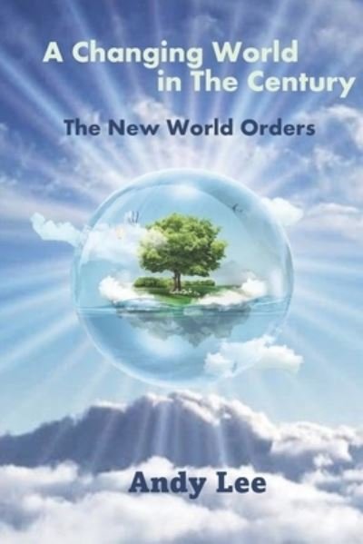 Cover for Andy Lee · A Changing World in The Century: The New World Orders (Paperback Book) (2022)