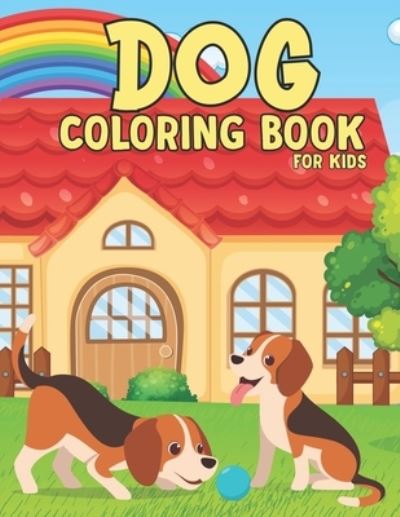 Dog Coloring Book for Kids: Puppy Coloring Book for Children Who Love Dogs - Oussama Zinaoui - Livros - Independently Published - 9798846714007 - 15 de agosto de 2022