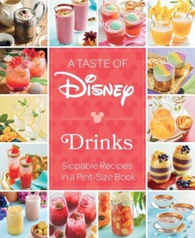 Insight Editions · A Taste of Disney: Drinks: Sippable Recipes in a Pint-Size Book - Disney (Hardcover Book) (2024)