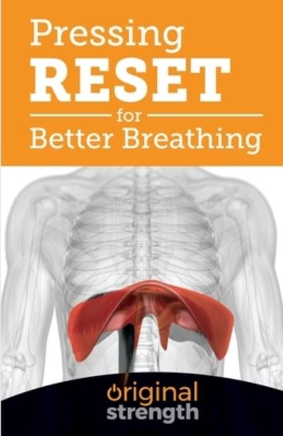 Cover for Original Strength · Pressing RESET for Better Breathing - Pressing Reset For... (Paperback Book) (2022)