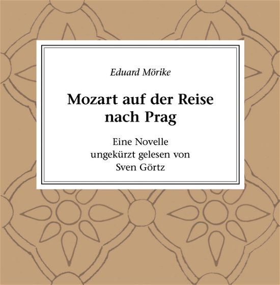 Cover for Sven Görtz · Eduard Mörike: Mozart Auf Der Reise Nach Prag (CD) (2006)
