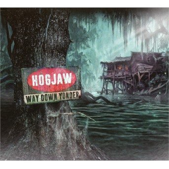 Cover for Hogjaw · Way Down Yonder (CD) (2023)