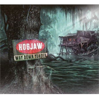 Way Down Yonder - Hogjaw - Música - SNAKEFARM - 0602567387008 - 15 de setembro de 2023
