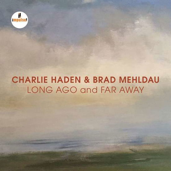 Long Ago And Far Away - Charlie Haden & Brad Mehldau - Musik - IMPULSE - 0602567895008 - 26. oktober 2018