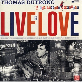 Cover for Thomas Dutronc &amp; Les Esprits Manouche · Live is Love (CD) (2018)