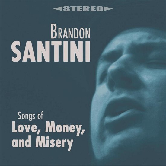 Brandon Santini · Songs Of Love. Money. And Misery (CD) (2024)