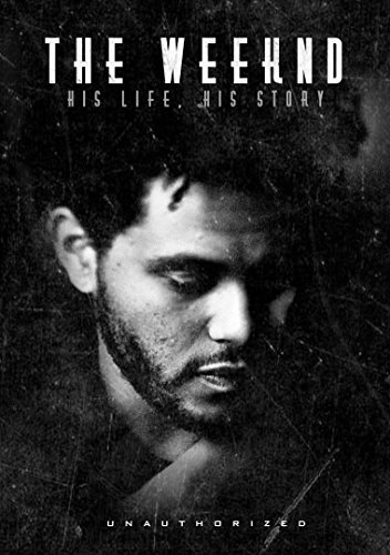 Cover for Weeknd · The Weeknd: His Life His Story (DVD) (2017)