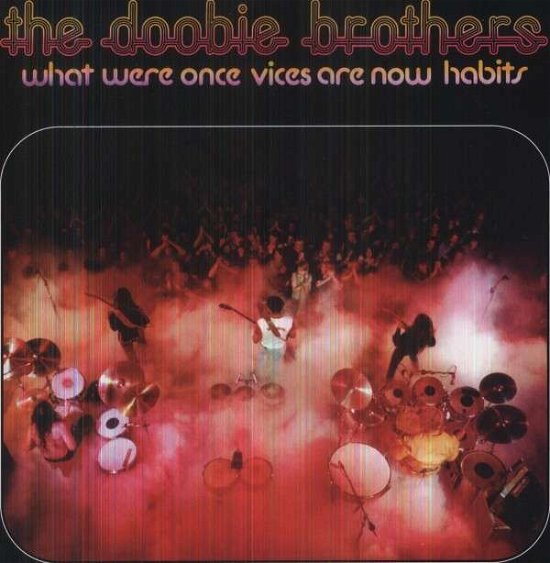 Cover for Doobie Brothers · What Were Once Vices Are Now Habits (LP) [Limited edition] (2013)