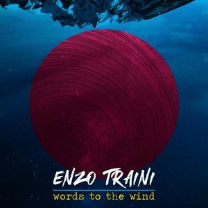 Cover for Enzo Traini · Words To The Wind (LP) (2022)