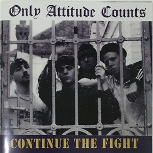 Cover for Only Attitude Counts · Continue The Fight (CD) (2020)