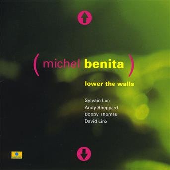 Cover for Michel Benita · Lower The Walls (CD) (2015)