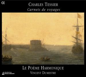 Carnets De Voyages - Tessier / Dumestre / Le Poeme Harmonique - Musikk - Alpha Productions - 3760014191008 - 1. september 2007