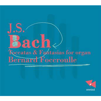 Cover for Bernard Foccroulle · Bach / Toccatas &amp; Fantasias For Organ (CD) (2012)