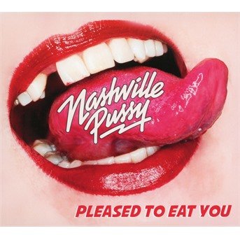 Pleased To Eat You - Nashville Pussy  - Musiikki - Verycords - 3760220462008 - 