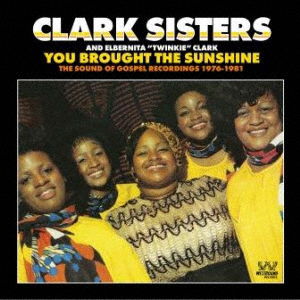 Cover for The Clark Sisters · You Brought the Sunshine: the Sound of Gospel Recordings 1976-1981 (CD) [Japan Import edition] (2020)